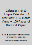 Paperback Calendar : 8x10 Unique Calendar : 1 Year View + 12 Month Views + 100 Pages of Dot Grid Paper Book