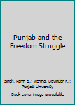 Hardcover Punjab and the Freedom Struggle Book