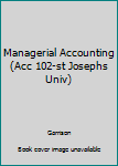 Paperback Managerial Accounting (Acc 102-st Josephs Univ) Book