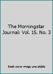 Paperback The Morningstar Journal: Vol. 15, No. 3 Book