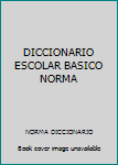Paperback DICCIONARIO ESCOLAR BASICO NORMA Book