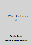 Paperback The Wife of a Hustler 3 Book