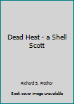 Dead Heat - a Shell Scott