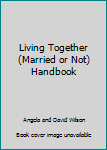 Hardcover Living Together (Married or Not) Handbook Book