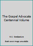 Hardcover The Gospel Advocate Centennial Volume Book