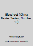 Hardcover Bloodroot (China Bayles Series, Number 10) Book