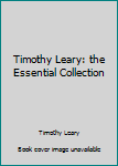 Paperback Timothy Leary: the Essential Collection Book