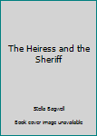 Paperback The Heiress and the Sheriff Book