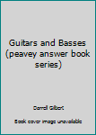 Paperback Guitars and Basses (peavey answer book series) Book