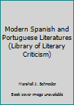 Hardcover Modern Spanish and Portuguese Literatures (Library of Literary Criticism) Book