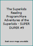 Paperback The Superkids Reading Program:More Adventures of the Superkids - SUPER DUPER #9 Book