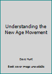 Paperback Understanding the New Age Movement Book