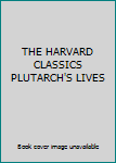 Hardcover THE HARVARD CLASSICS PLUTARCH'S LIVES Book