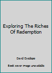 Paperback Exploring The Riches Of Redemption Book