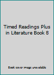 Paperback Timed Readings Plus in Literature Book 8 Book