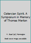 Hardcover Cistercian Spirit. A Symposium in Memory of Thomas Merton Book