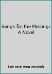 Paperback Songs for the Missing: A Novel Book