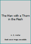 Paperback The Man with a Thorn in the Flesh Book