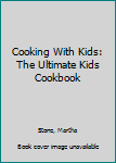 Paperback Cooking With Kids: The Ultimate Kids Cookbook Book