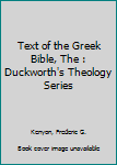 Hardcover Text of the Greek Bible, The : Duckworth's Theology Series Book