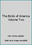 Paperback The Birds of America Volume Two Book