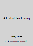 A Forbidden Loving