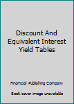 Hardcover Discount And Equivalent Interest Yield Tables Book