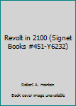 Revolt in 2100 (Signet Books #451-Y6232)