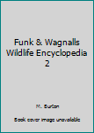 Unknown Binding Funk & Wagnalls Wildlife Encyclopedia 2 Book