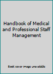 Paperback Handbook of Medical and Professional Staff Management Book