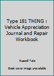 Paperback Type 181 THING : Vehicle Appreciation Journal and Repair Workbook Book