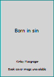 Hardcover Born in sin Book