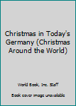 Hardcover Christmas in Today's Germany (Christmas Around the World) Book