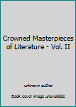 Hardcover Crowned Masterpieces of Literature - Vol. II Book