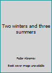 Hardcover Two winters and three summers Book