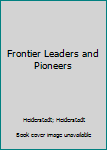 Hardcover Frontier Leaders and Pioneers Book