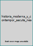 Paperback historia_moderna_y_contempor_aacute_nea Book