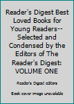 Hardcover Reader's Digest Best Loved Books for Young Readers--Selected and Condensed by the Editors of The Reader's Digest: VOLUME ONE Book