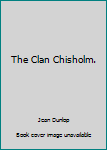 Hardcover The Clan Chisholm. Book