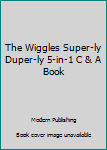 Paperback The Wiggles Super-ly Duper-ly 5-in-1 C & A Book