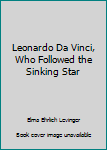 Leonardo Da Vinci, Who Followed the Sinking Star