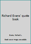 Unknown Binding Richard Evans' quote book