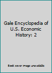 Gale Encyclopedia of U.S. Economic History: 2