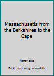 Hardcover Massachusetts from the Berkshires to the Cape Book