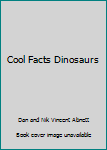 Hardcover Cool Facts Dinosaurs Book