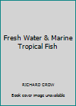 Hardcover Fresh Water & Marine Tropical Fish Book