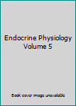 Paperback Endocrine Physiology Volume 5 Book