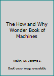 The How and Why Wonder Book of Machines