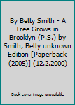 By Betty Smith - A Tree Grows in Brooklyn (P.S.) by Smith, Betty unknown Edition [Paperback(2005)] (12.2.2000)