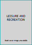 Unknown Binding LEISURE AND RECREATION Book